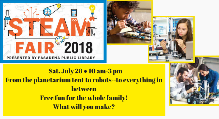STEAM Fair 2018 Saturday 7/23 10 am to 3 pm Central Library