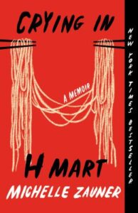 Crying in H Mart by Michelle Zauner 