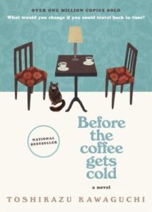 Before the Coffee Gets Cold by Toshikazu Kawaguchi book cover