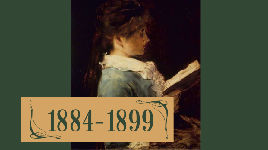 Blog Graphic: Painting of Woman Reading ("A Study for Paradise Lost" by Mihaly Munkacsy, 1899, public domain) with Art Nouveau-style scrolls and text: "1884-1899"